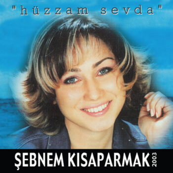 Sebnem Kisaparmak - Huzzam Sevda